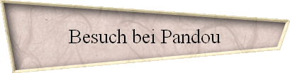 Besuch bei Pandou