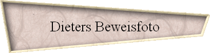 Dieters Beweisfoto