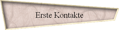 Erste Kontakte