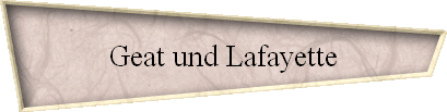 Geat und Lafayette