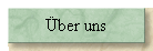 �ber uns